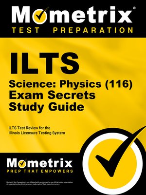 cover image of ILTS Science: Physics (116) Exam Secrets Study Guide